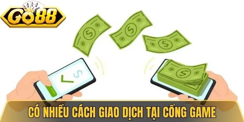 Có nhiều cách giao dịch tại cổng game