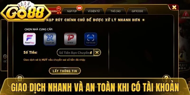 Đăng Ký Go88 - Cách Tạo Tài Khoản Nhanh Và An Toàn 2026 2 Giao dịch nhanh và an toàn khi có tài khoản