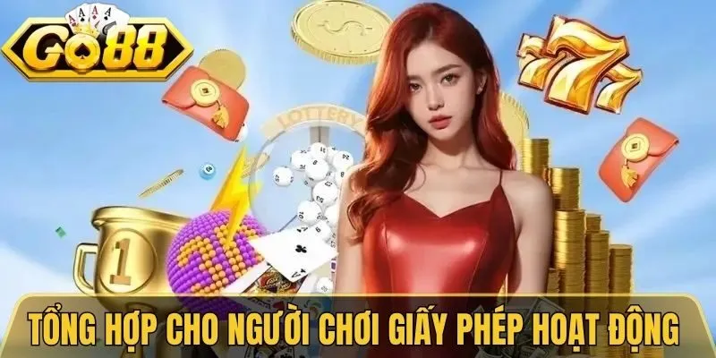 Giới Thiệu Go88 - Sân Chơi Cá Cược Đổi Thưởng Uy Tín 3 Tổng hợp cho người chơi giấy phép hoạt động của hệ thống Go88