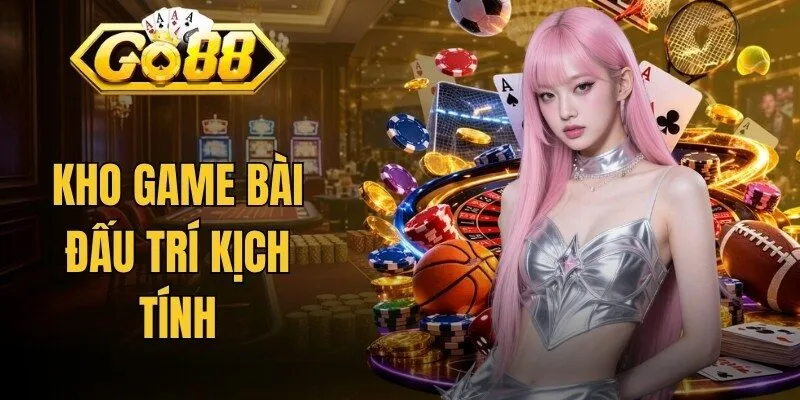 Go88 17 Kho game bài đấu trí kịch tính