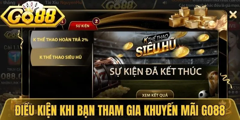 Khuyến Mãi Go88 Tổng Hợp Ưu Đãi Hấp Dẫn Dành Cho Bạn 2 Điều kiện bắt buộc khi bạn tham gia khuyến mãi Go88