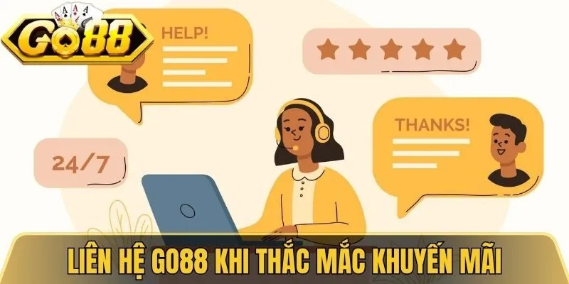 Liên Hệ Go88 Giải Đáp Thắc Mắc Dịch Vụ CSKH 24/7 Tức Thì 3 Liên hệ Go88 khi thắc mắc điều khoản khuyến mãi