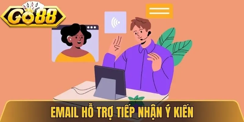 Liên Hệ Go88 Giải Đáp Thắc Mắc Dịch Vụ CSKH 24/7 Tức Thì 2 Email hỗ trợ tiếp nhận ý kiến