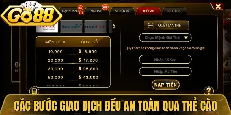 Nạp Tiền Go88 - Các Bước Giao Dịch Đơn Giản Và An Toàn 1 Các bước giao dịch đều an toàn qua thẻ cào