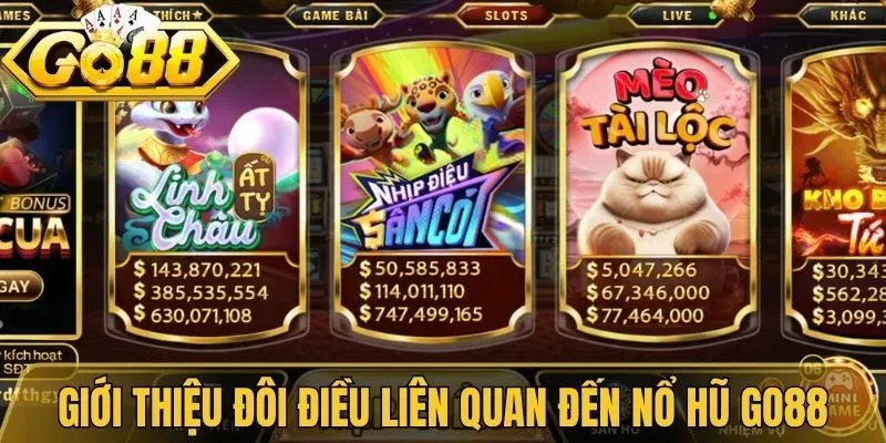 Nổ Hũ Go88 - Điểm Đến Săn Jackpot Cực Kỳ Khủng Mỗi Ngày 1 Giới thiệu đôi điều liên quan đến nổ hũ Go88