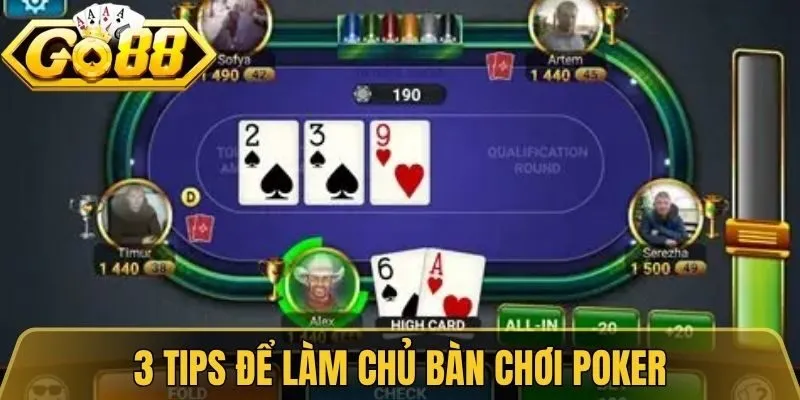 3 Tips để làm chủ bàn chơi Poker